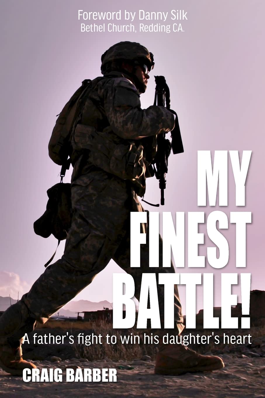 My Finest Battle: A Father's Fight to Win His Daughter's Heart Parents & Children