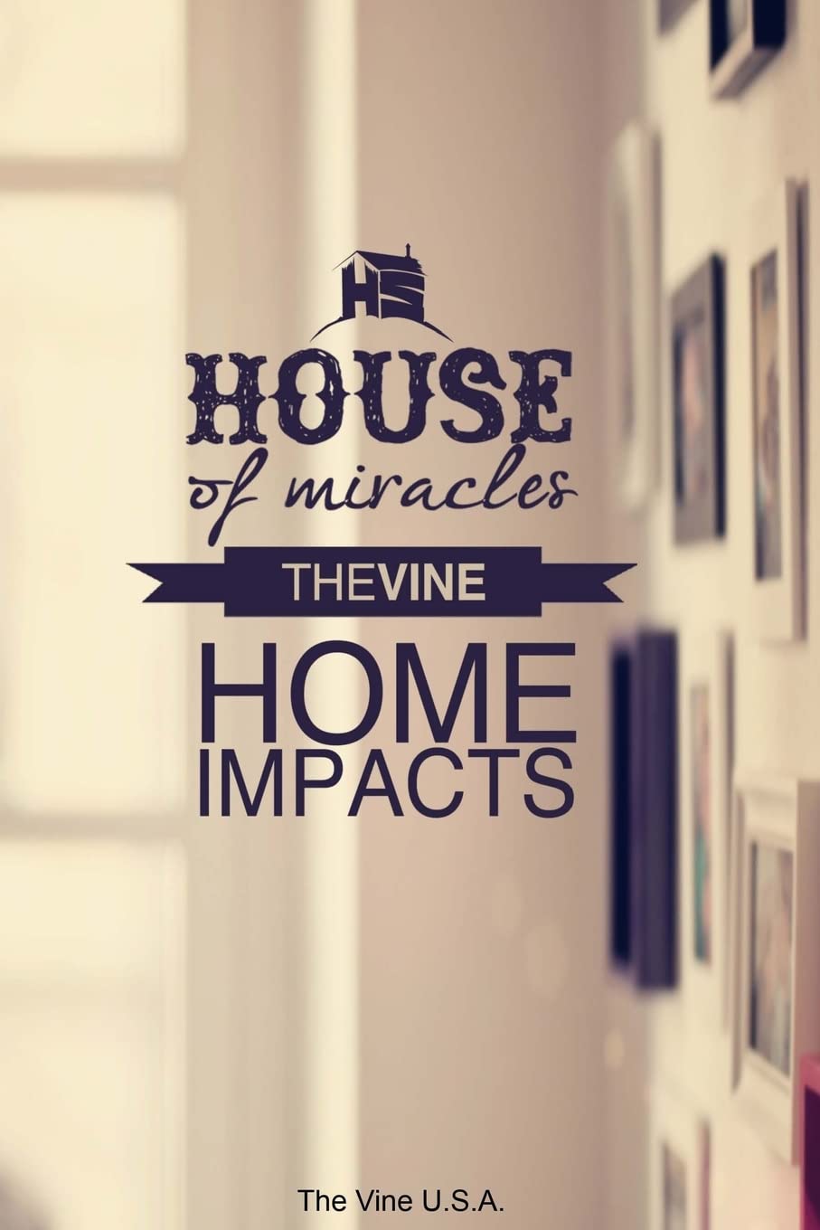 House of Miracles: How to host a weekend encounter with God in your small group Religion & Esotericism