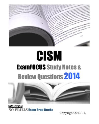Product Image: CISM ExamFOCUS Study Notes & Review Questions 2014
