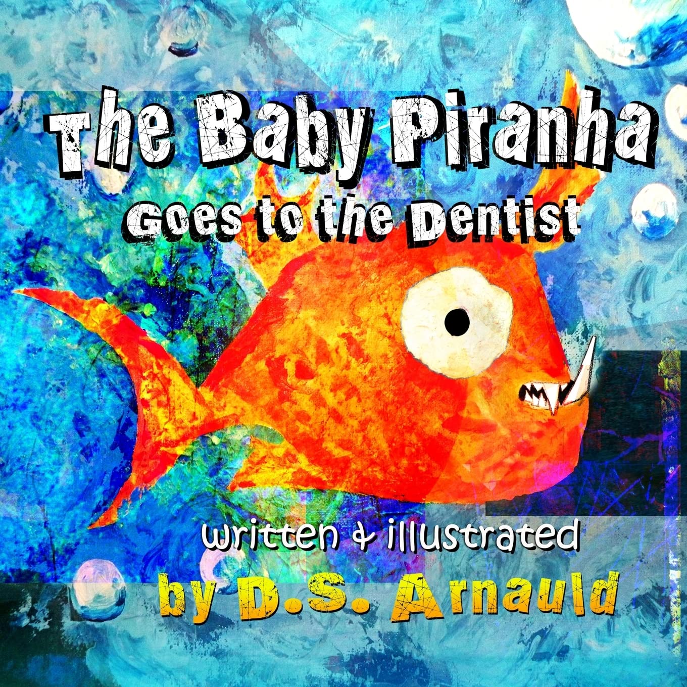 The Baby Piranha Goes to the Dentist Parents & Children