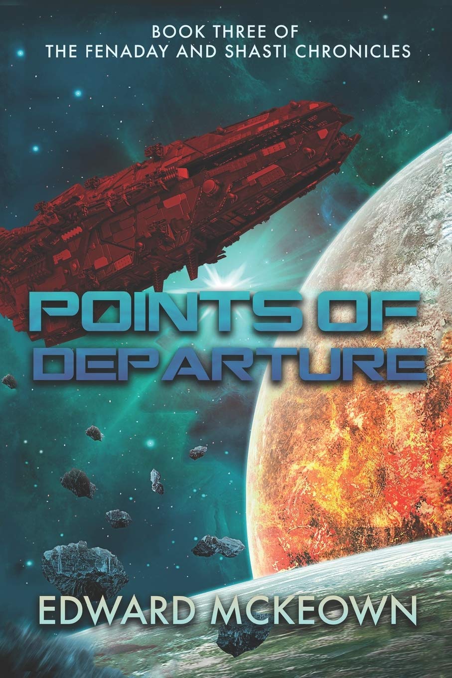 Points of Departure: The final book in the Shasti and Fenaday Chronicles (The Fenaday and Shasti Chronicles, Band 3) Action & Adventure