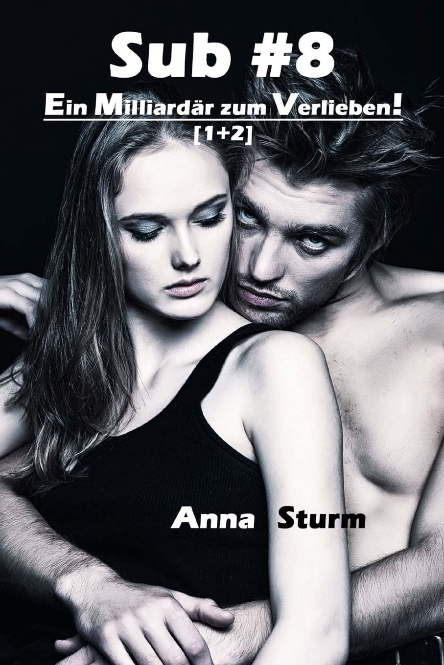 Sub #8 - Ein Milliardär zum Verlieben! (1 + 2) (Sub #8 - Reihe, Band 3) Eroticism