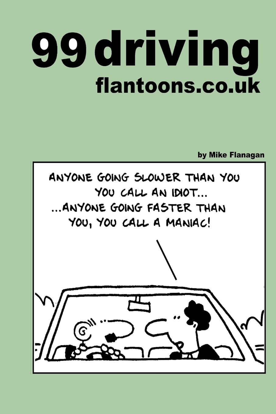 99 driving flantoons.co.uk: 99 great and funny cartoons about life at the wheel (99 flantoons.co.uk, Band 5) Manga