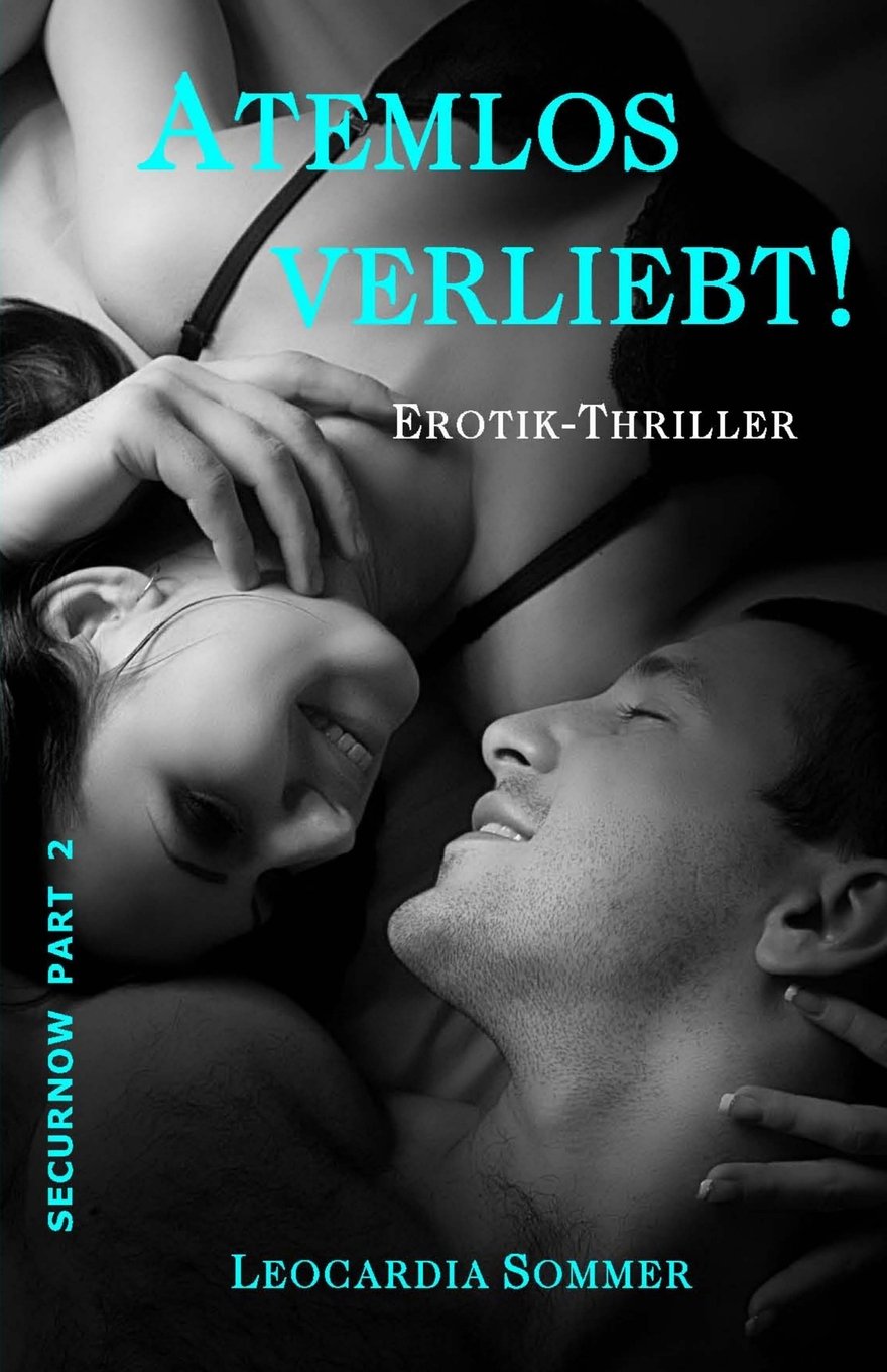 Atemlos verliebt! (SECURNOW, Band 2) Eroticism