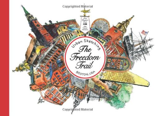 Urban Sketching The Freedom Trail: Walking and Sketching Boston's Famous Trail. Film, Art & Culture