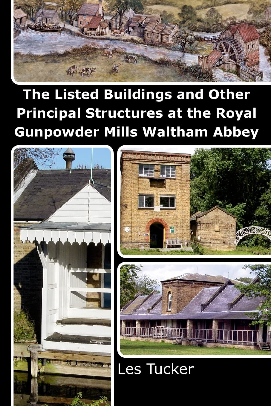 The Listed Buildings and Other Principal Structures at the Royal Gunpowder Mills Waltham Abbey Photography