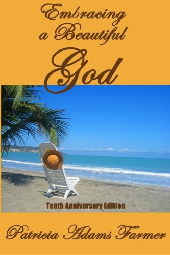 Embracing a Beautiful God: Tenth Anniversary Edition Religion & Esotericism