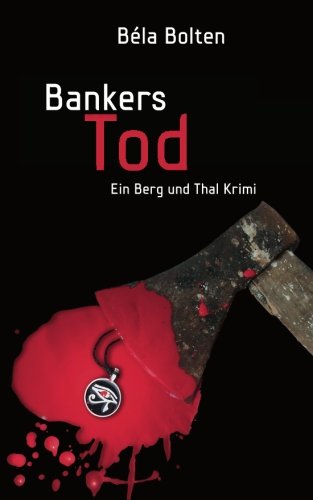 Bankers Tod (Berg und Thal ermitteln) Crime & Thrillers