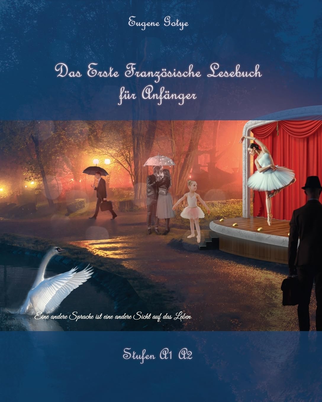 Das Erste Französische Lesebuch für Anfänger: Stufen A1 und A2 Zweisprachig mit Französisch-deutscher Übersetzung Foreign Languages ​​& Dictionaries