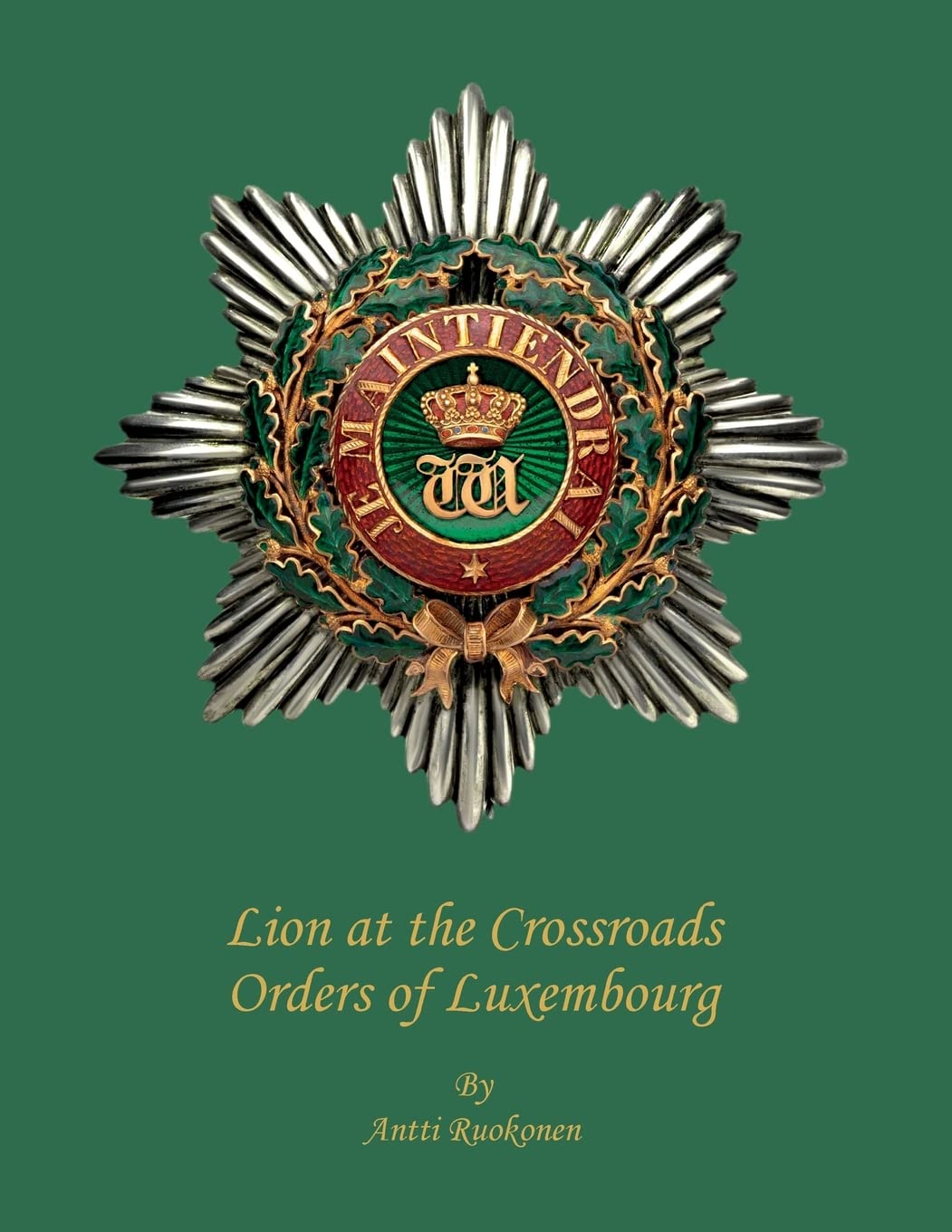 Lion at the Crossroads: Orders of Luxembourg Politics & History