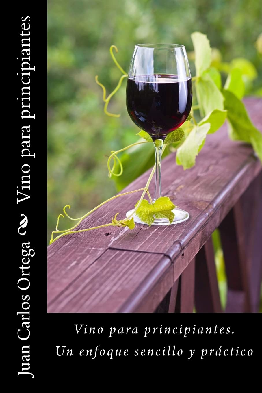 Vino para principiantes: Un enfoque sencillo y práctico Cooking & Enjoying