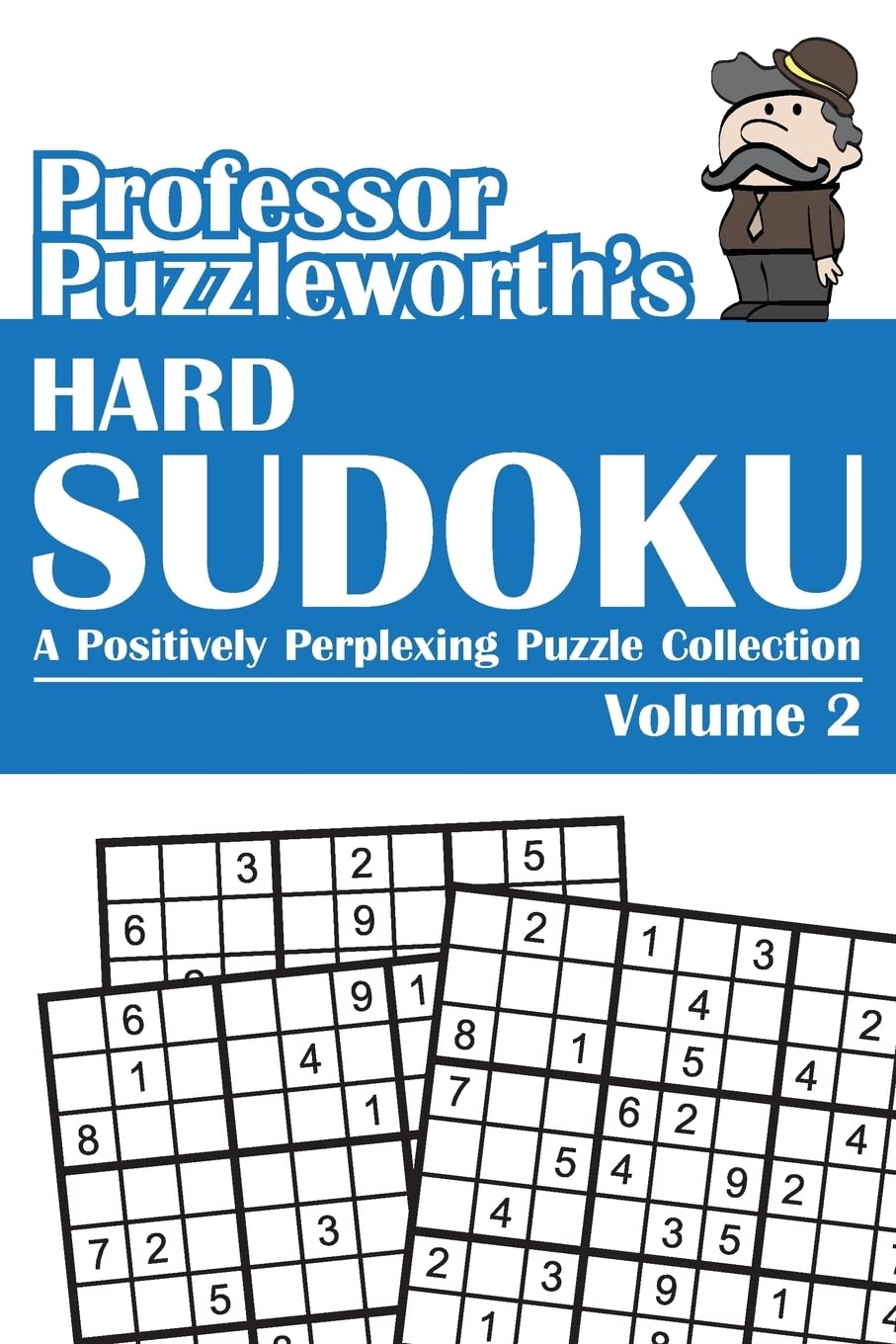Professor Puzzleworth's Hard Sudoku: A Positively Perplexing Puzzle Collection Leisure & Fun