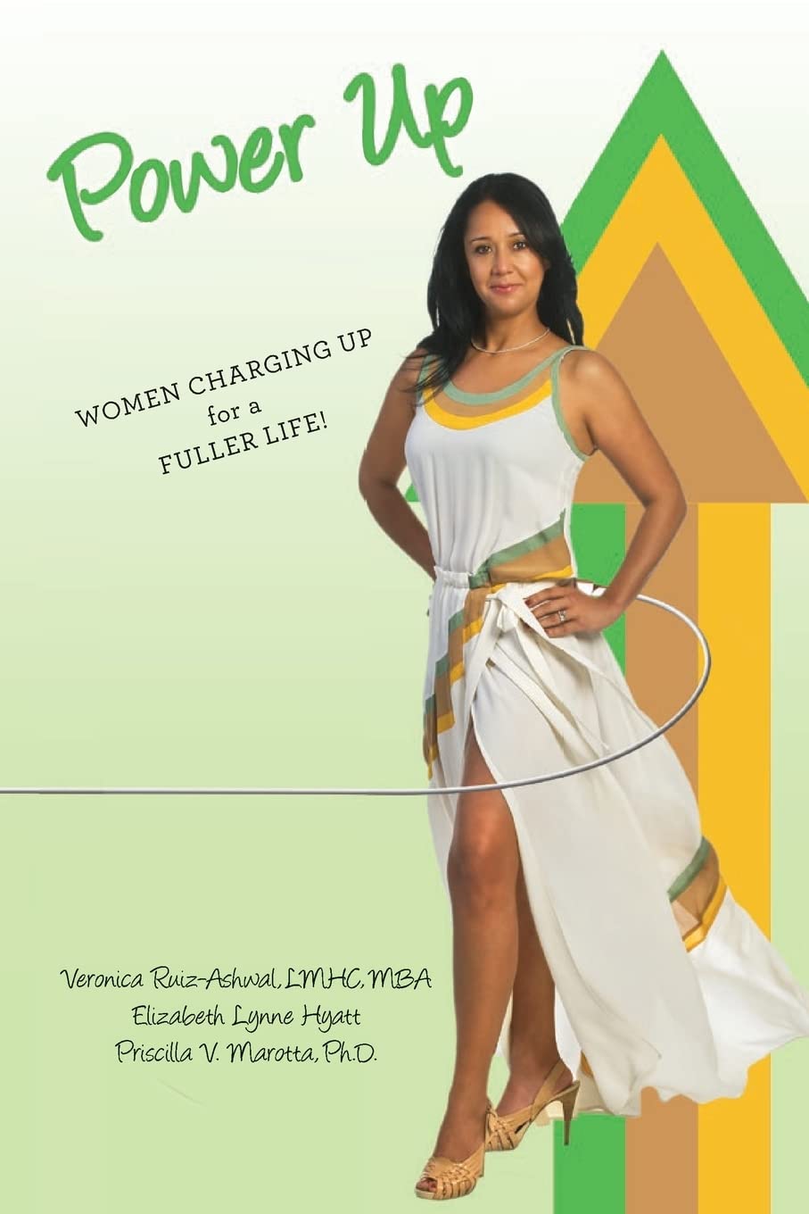 Power Up: Women Charging Up For a Fuller Life! Business, Finance & Career