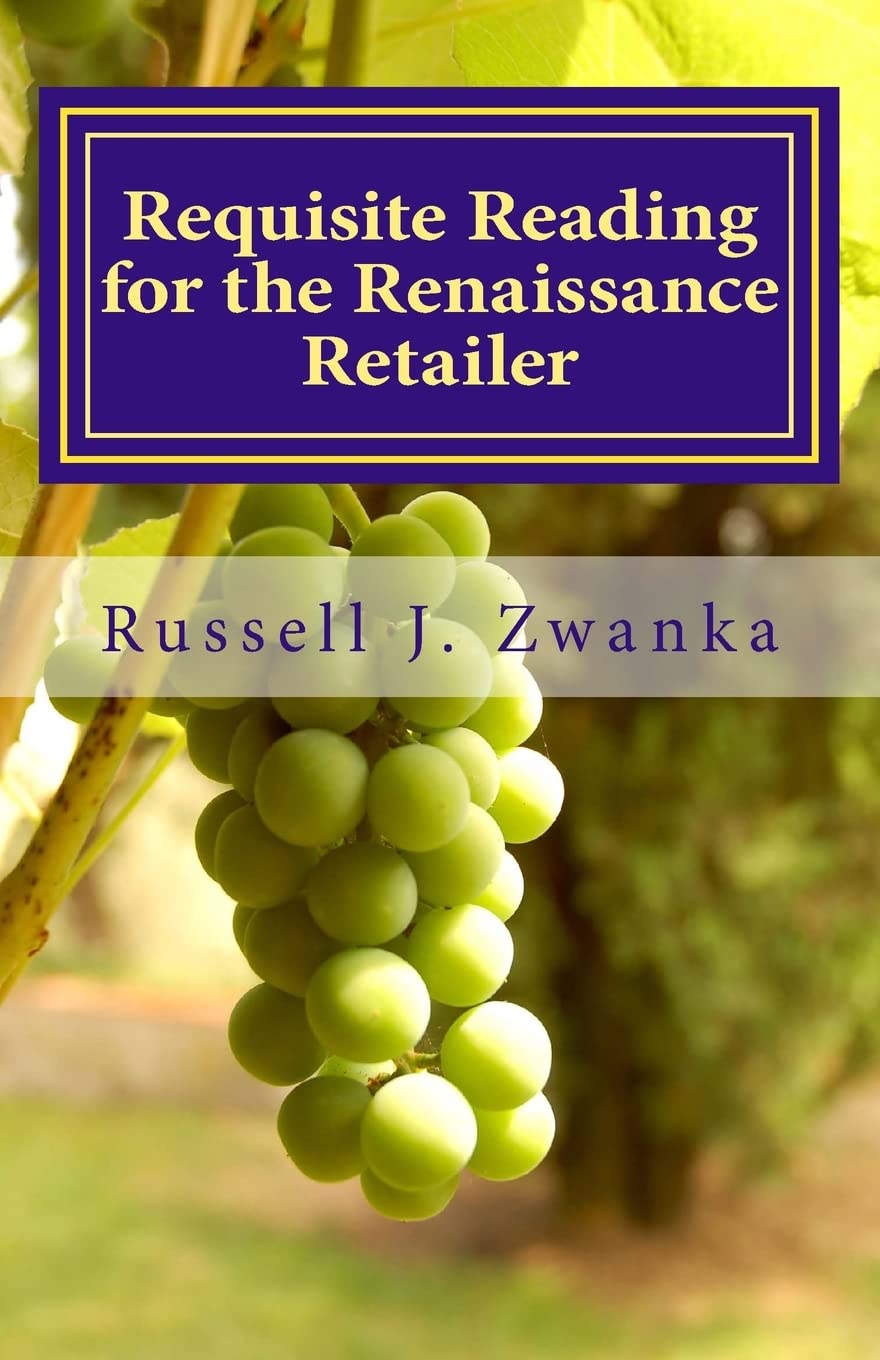 Requisite Reading for the Renaissance Retailer: An Evolution in Retailing Business, Finance & Career