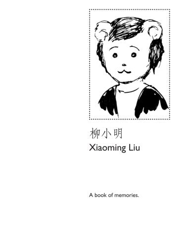 Xiaoming Liu: a book of memories Memories