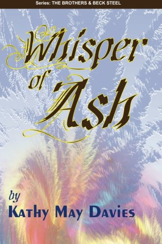 Whisper of Ash (The Brothers & Beck Steel) Contemporary Romance