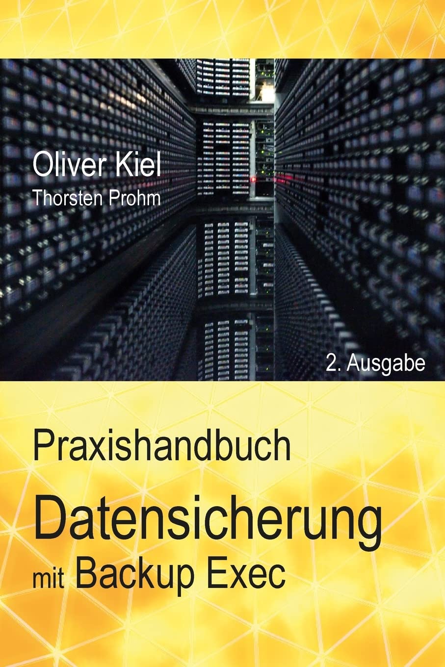 Datensicherung mit Backup Exec - Ein Praxishandbuch Computer Science Books