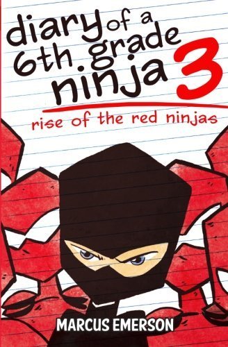 Diary of a 6th Grade Ninja 3: Rise of the Red Ninjas book