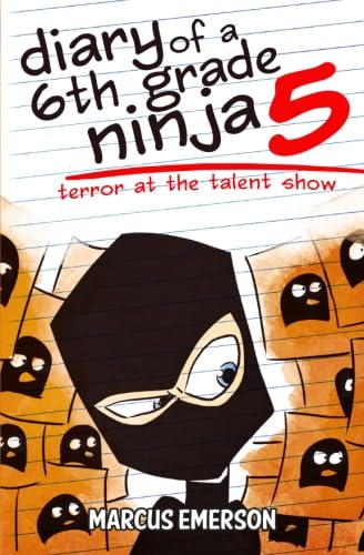 Diary of a 6th Grade Ninja 5: Terror at the Talent Show Novels & Short Stories