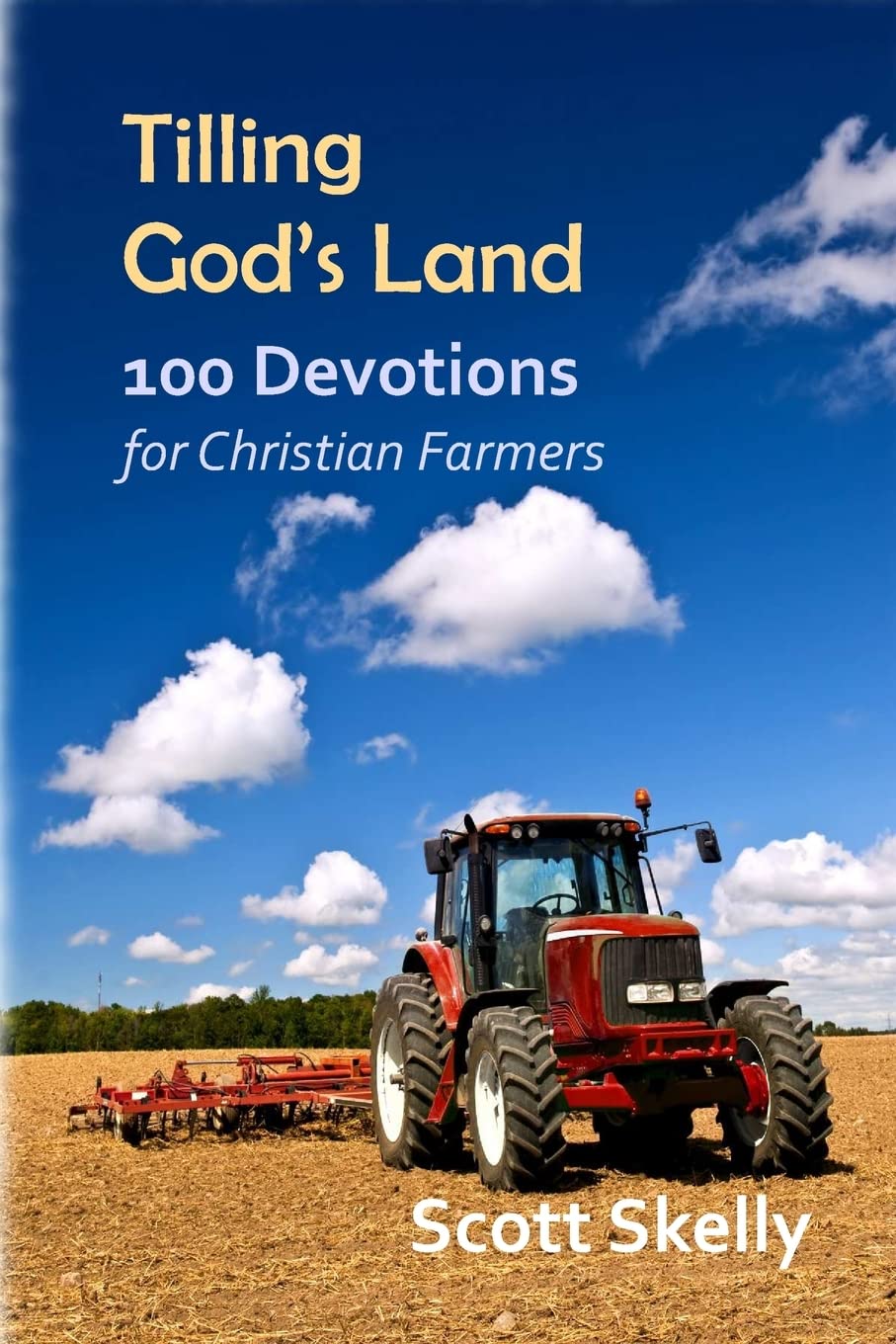 Tilling God's Land: 100 Devotions for Christian Farmers Religion & Esotericism