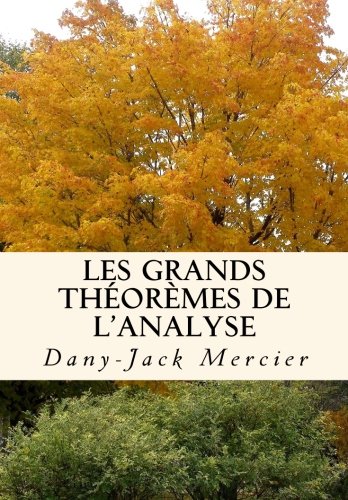 Les grands théorèmes de l'analyse (Dossiers mathématiques, Band 6) Mathematics