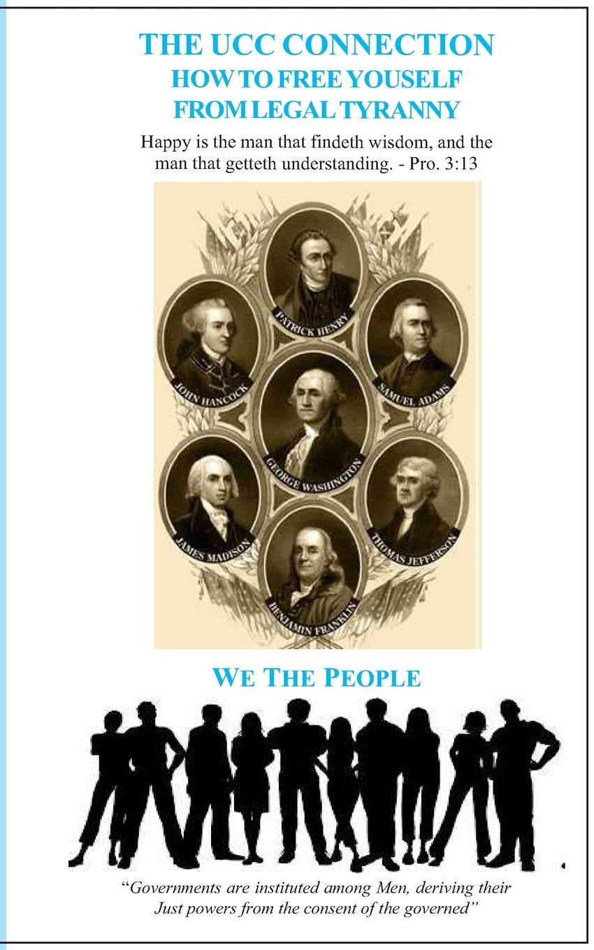 The UCC Connection: How To Free Yourself From Legal Tyranny Learning & Reference