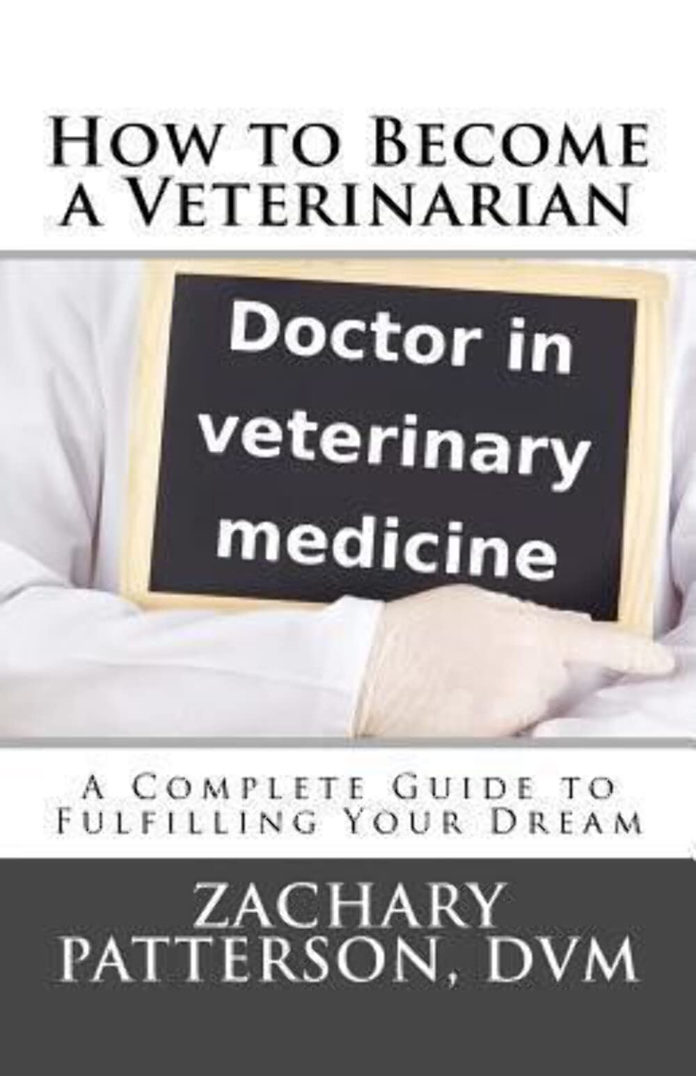 How to Become a Veterinarian: A Complete Guide to Fulfilling Your Dream Novels & Short Stories