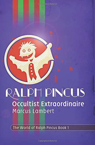 Ralph Pincus, Occultist Extraordinaire: The World of Ralph Pincus Book 1 Horror & Mystery