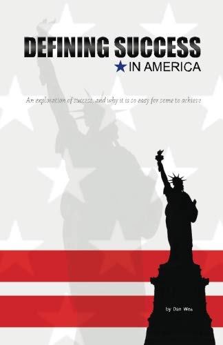 Defining Success in America: An Exploration of Success, and Why It Is So Easy for Some to Achieve Lifestyle