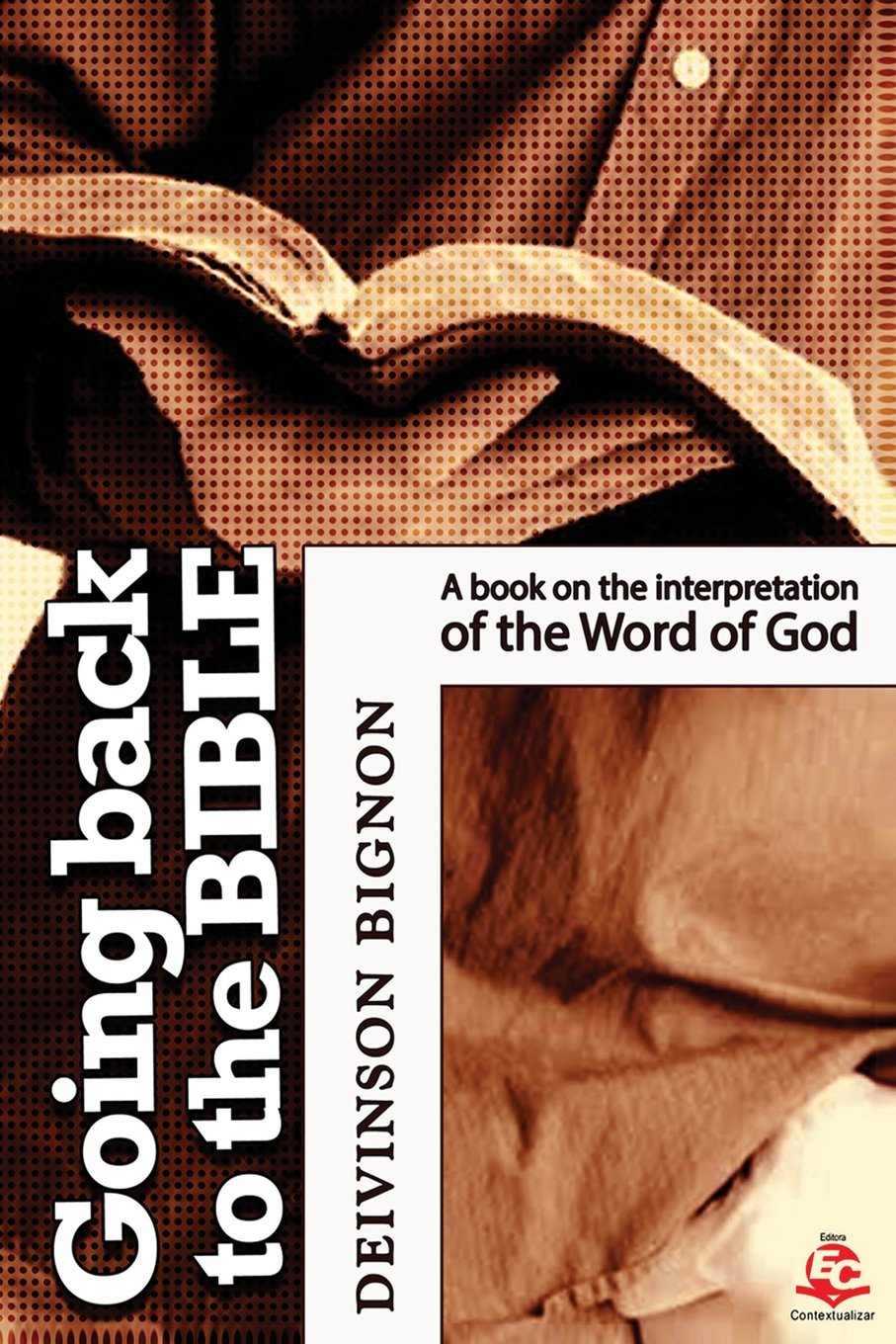 Going Back to the Bible: A book on the interpretations of the Word of God Religion & Esotericism