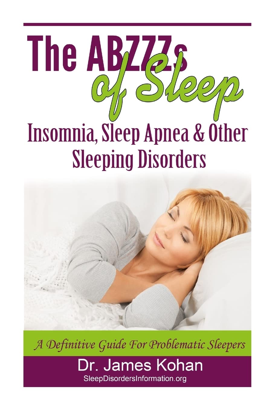 The ABZZZ's of Sleep: Insomnia, Sleep Apnea & Other Sleeping Disorders: A Definitive Guide for Problematic Sleepers Health, Nutrition & Fitness