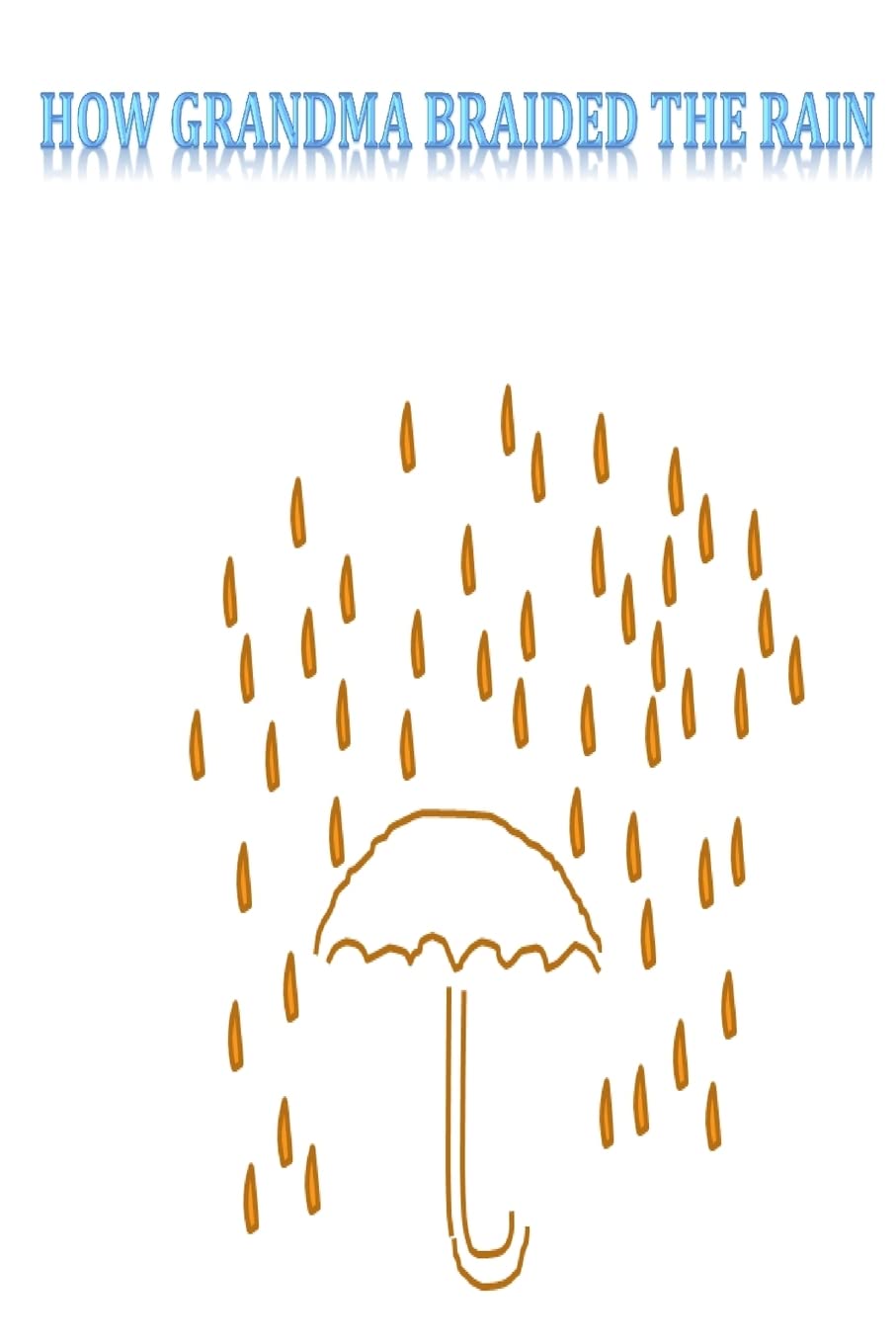 How grandma braided the rain Novels & Short Stories