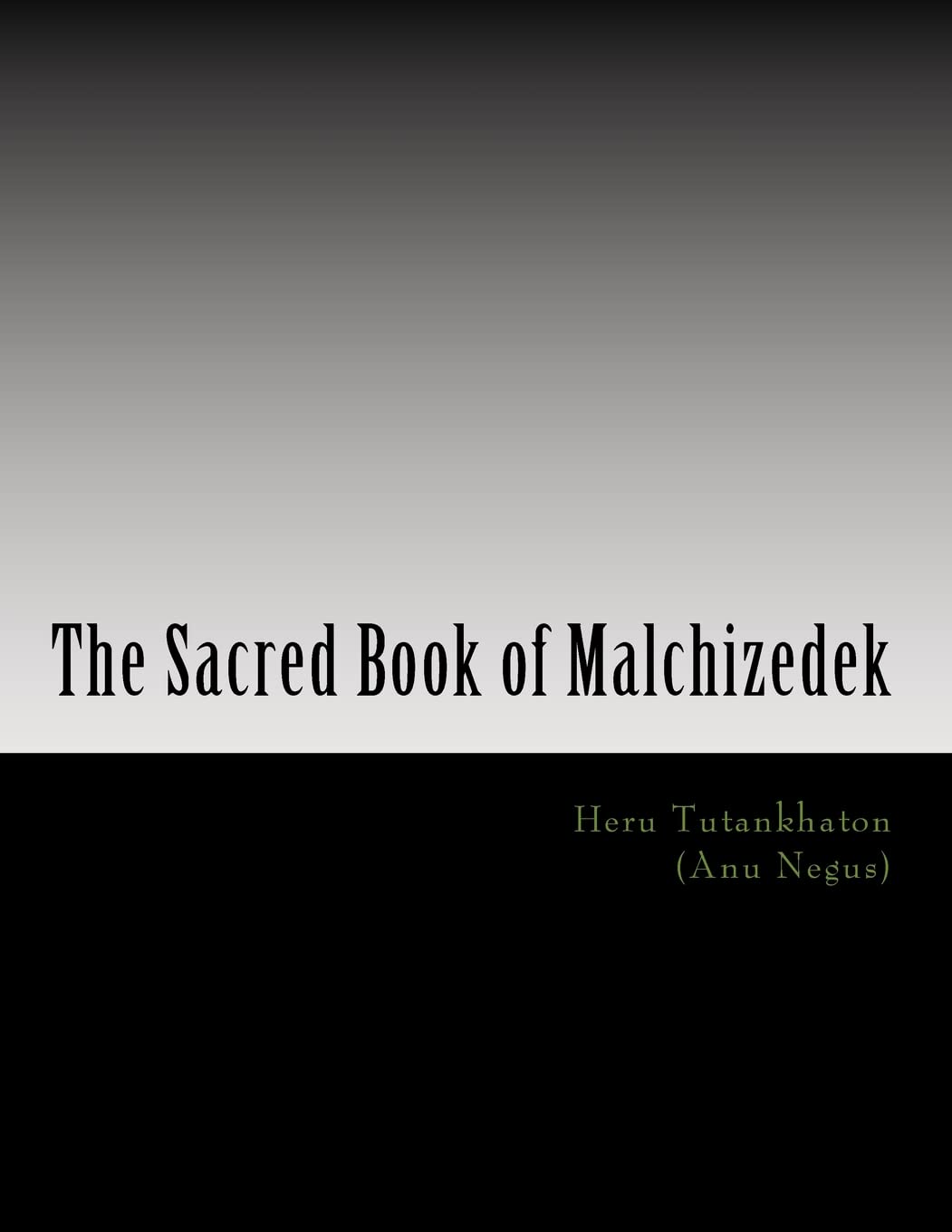 The Sacred Book of Malchizedek: Sometimes tradition is more powerful than truth Religion & Esotericism