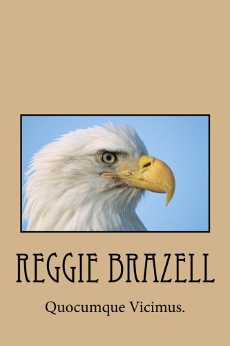 Reggie Brazell: Quocumque Vicimus. (No Matter What Happens, We Win.) Books