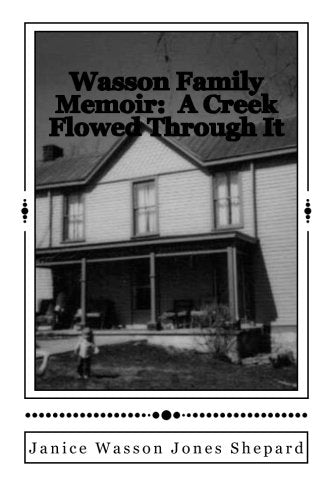 Wasson Family Memoir: A Creek Flowed Through It Memories