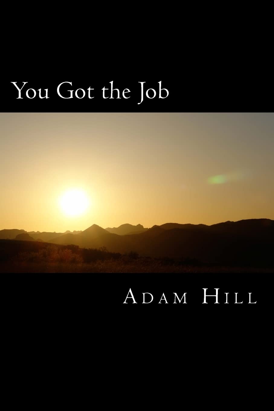 You Got the Job: and What YOU Did to Get It Film, Art & Culture