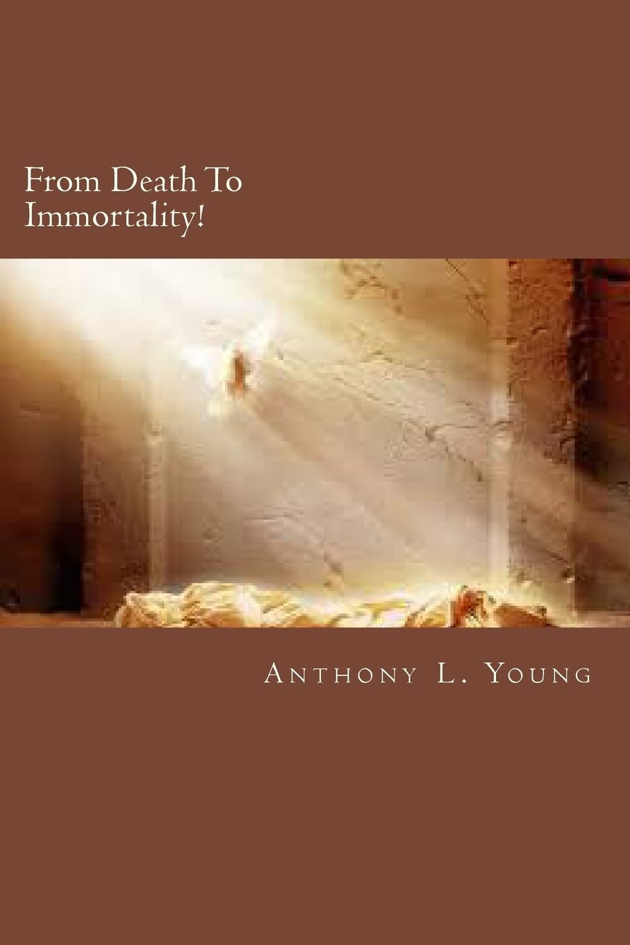 From Death To Immortality!: From Death To Immortality: The Angelic Gospel Religion & Esotericism