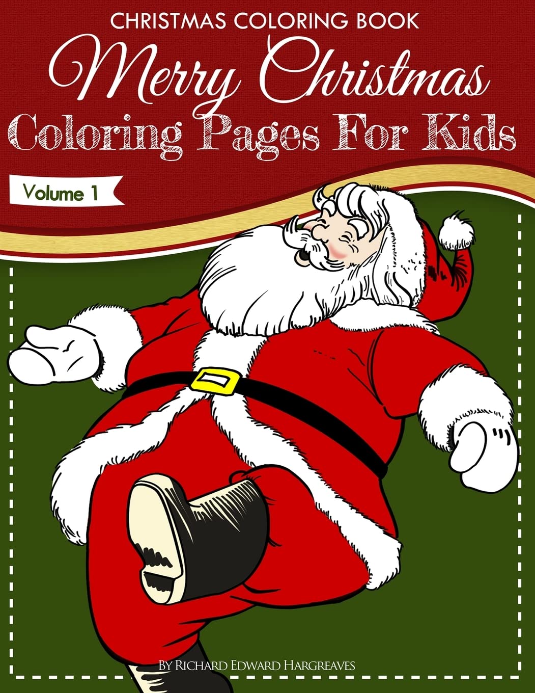 Christmas Coloring Book - Merry Christmas Coloring Pages For Kids - Volume 1 (Christmas Coloring Books, Band 4) Hobbies & Crafts