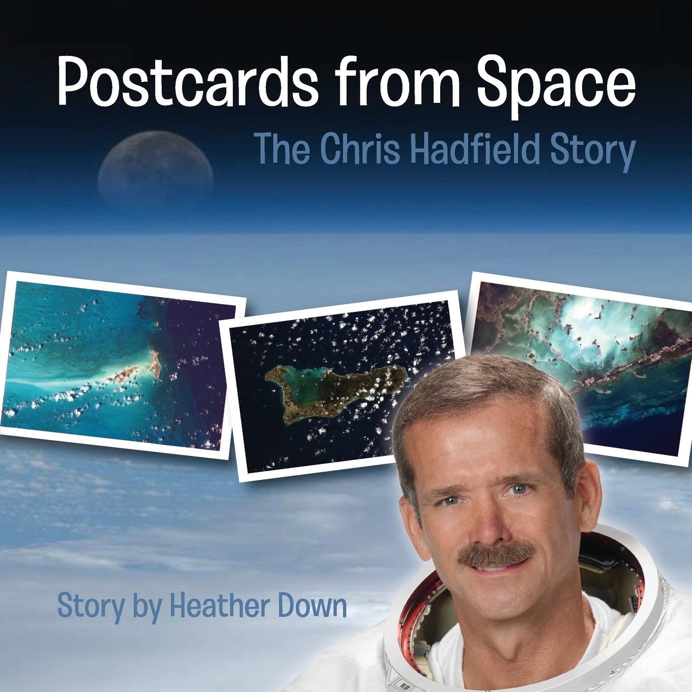 Postcards from Space: The Chris Hadfield Story: U.S. Edition book