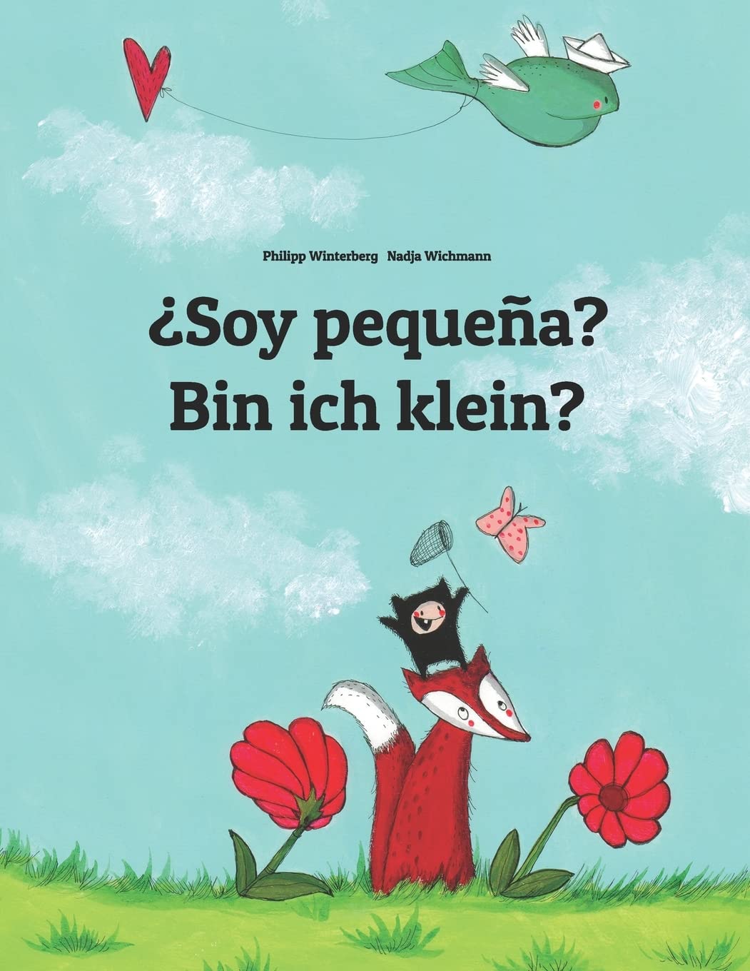 ¿Soy pequeña? Bin ich klein?: Libro infantil ilustrado español-alemán (Edición bilingüe) (Ediciones en más de 200 idiomas) Non-fiction