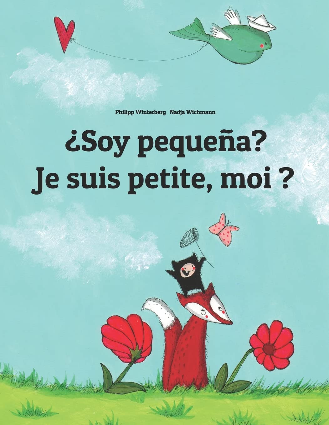 ¿Soy pequeña? Je suis petite, moi ?: Libro infantil ilustrado español-francés (Edición bilingüe) book