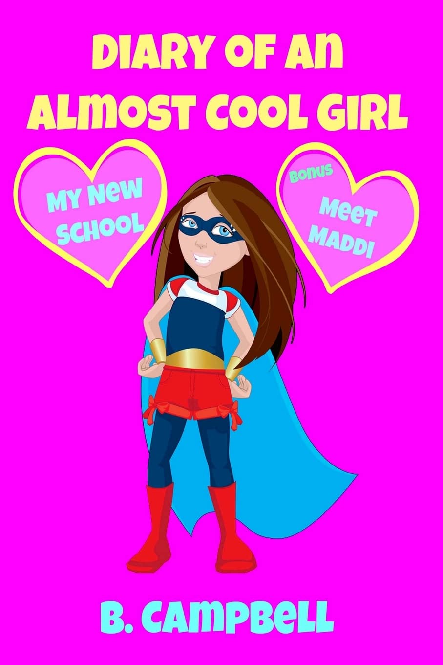 The Diary of an Almost Cool Girl: My New School Book 1 Non-fiction