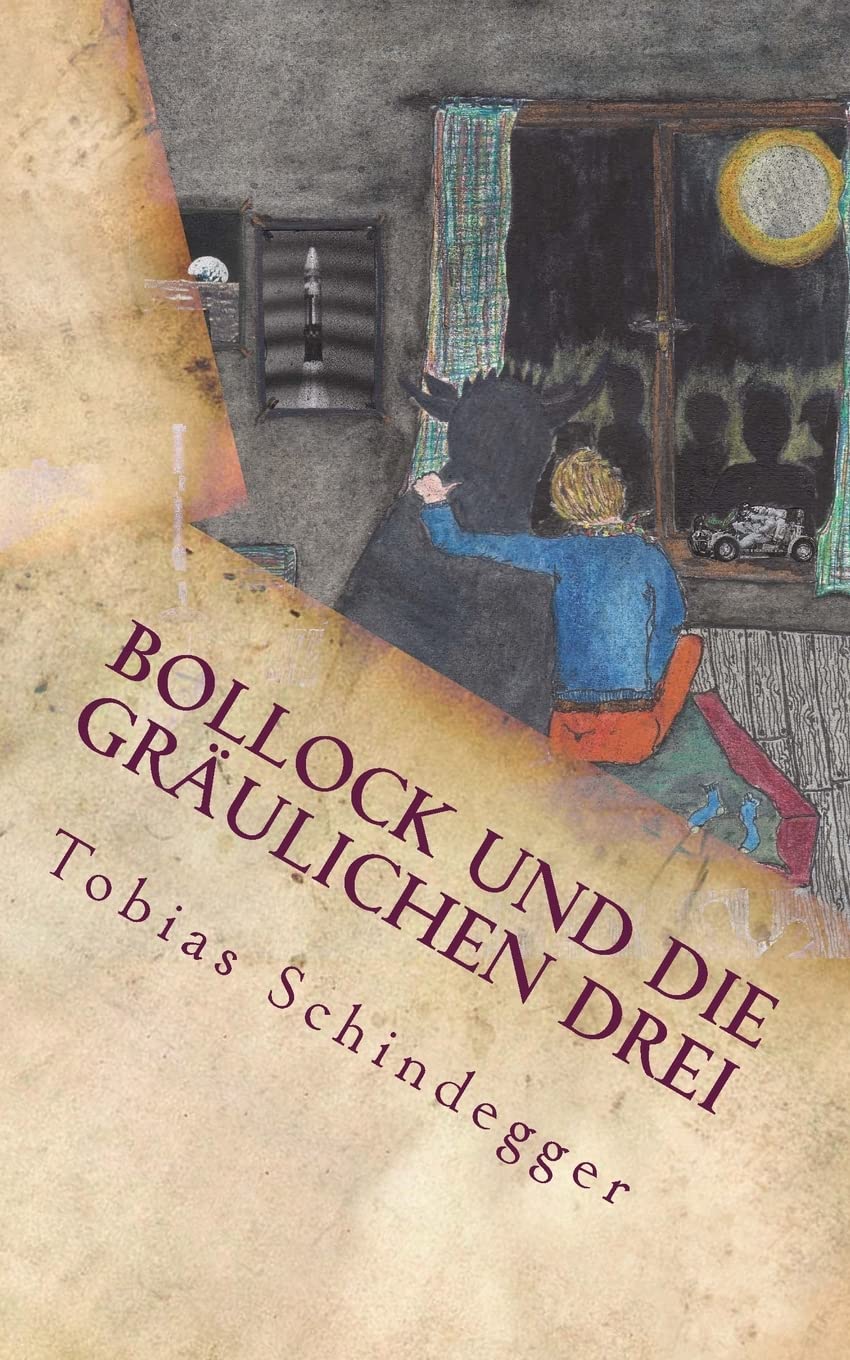 Bollock und die gräulichen Drei: - echter Horror für Kinder und Möchtegern-Kinder Drama