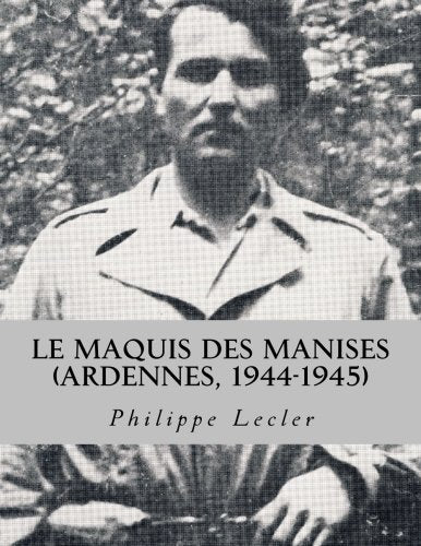 Le maquis des Manises: suivi de l'Affaire des Manises, nouvelle édition revue et corrigée Politics & History