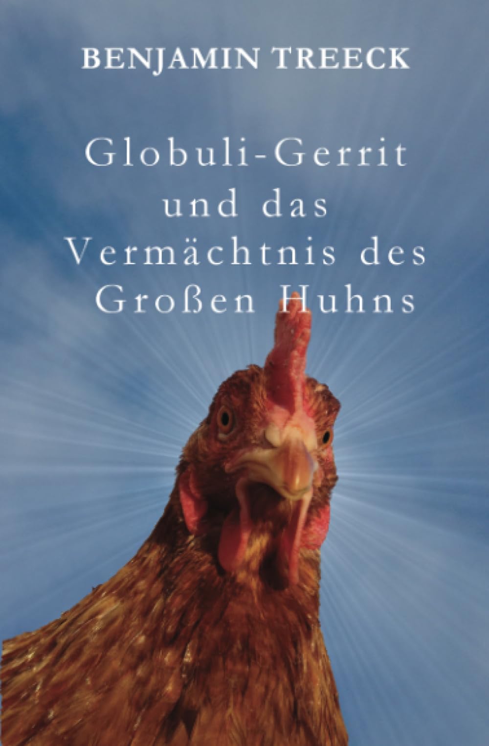 Globuli-Gerrit und das Vermächtnis des Großen Huhns Urban Fantasy