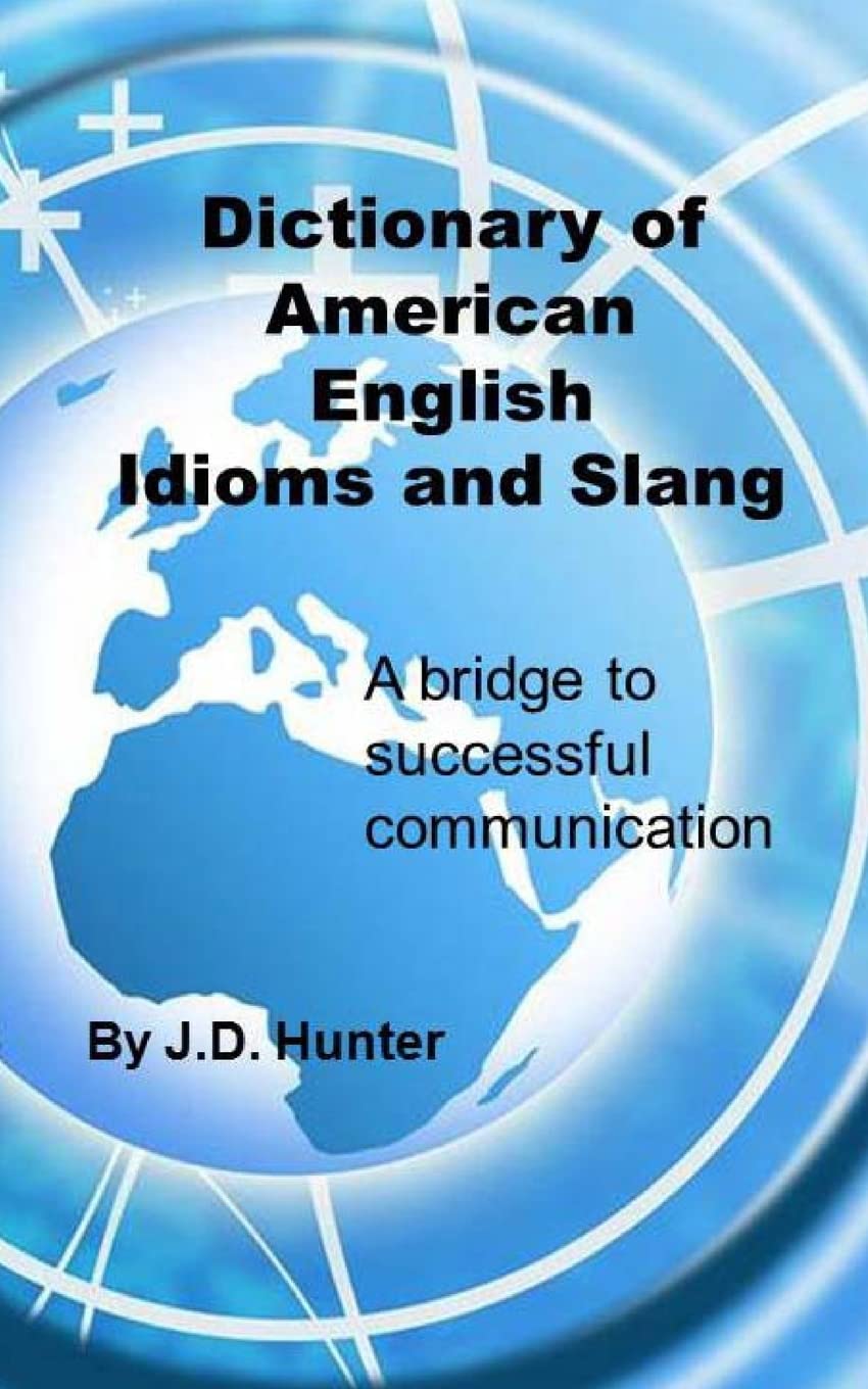 Dictionary of American English Idioms and Slang: a bridge to successful communication Foreign Languages ​​& Dictionaries
