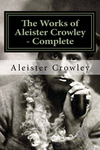 The Works of Aleister Crowley - Complete book
