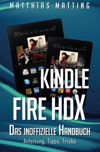 Kindle Fire HDX - das inoffizielle Handbuch. Anleitung, Tipps, Tricks Computer Science