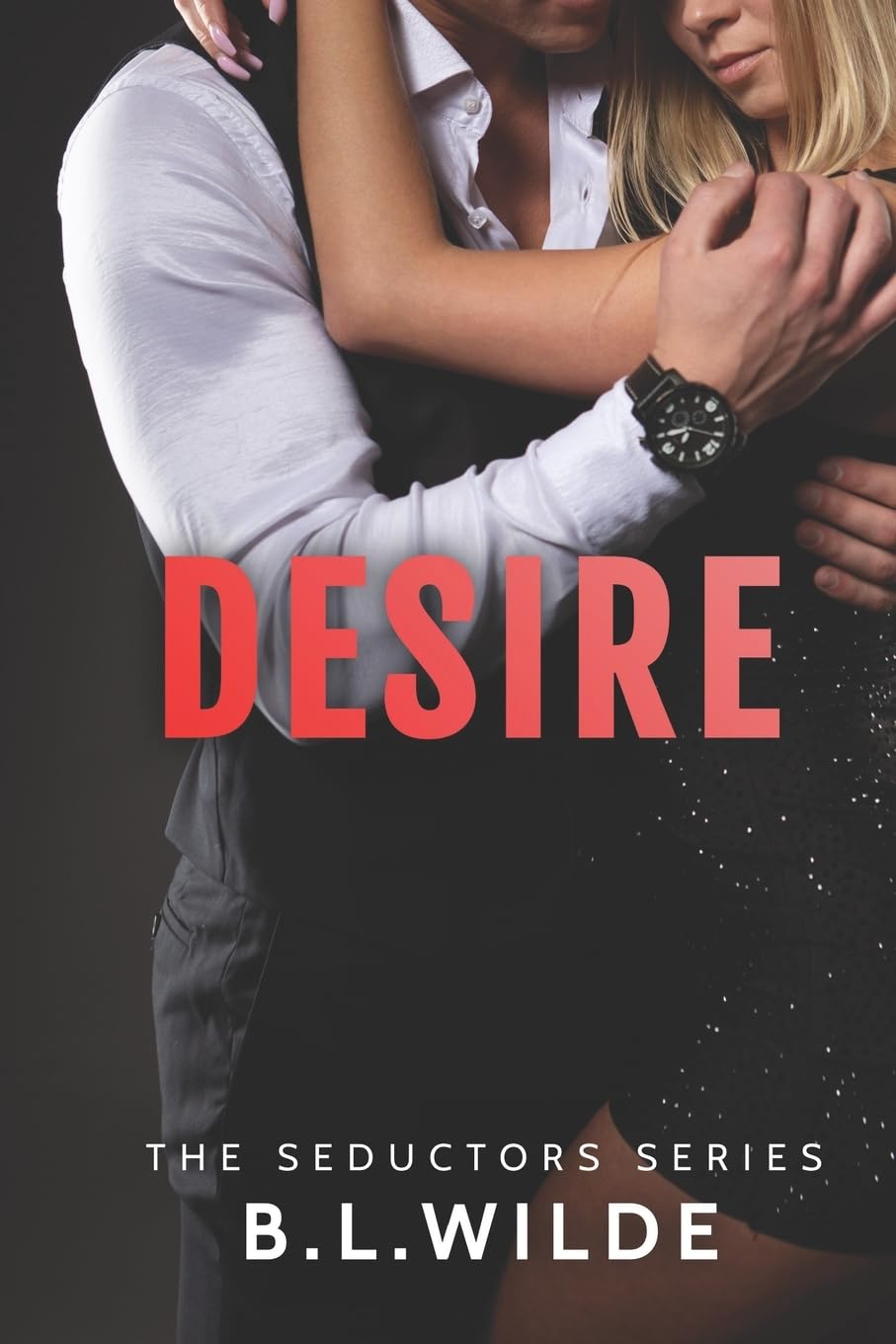 Desire (The Seductors Series, Band 1) Eroticism