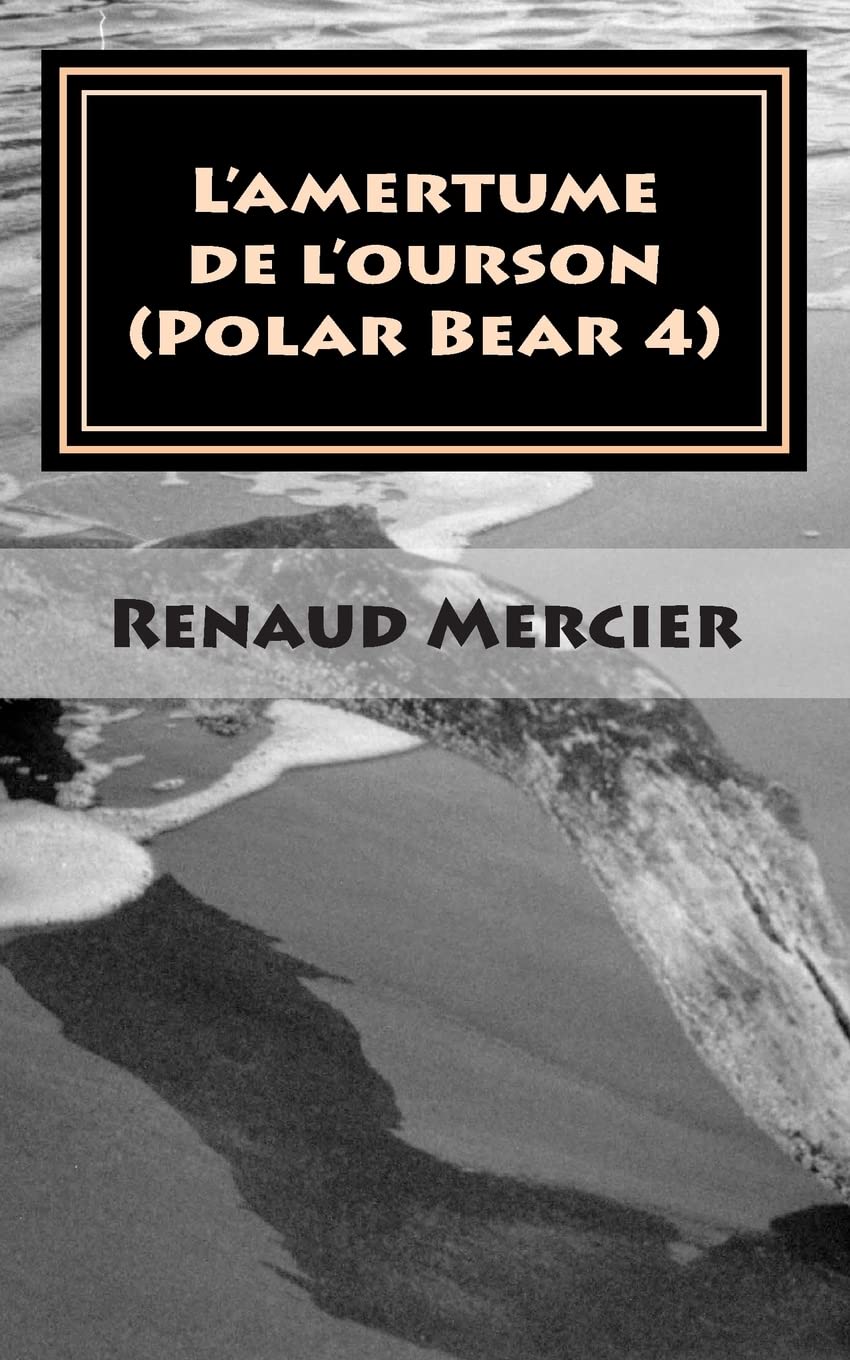 L'amertume de l'ourson: Polar Bear 4 (Les polars bear, Band 4) Suspense & Thrillers